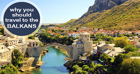 A travel-savvy couple explains why you should travel to the Balkans right now