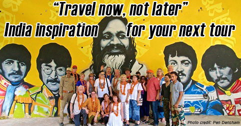 Travel now, not later – India inspiration for your next tour.
