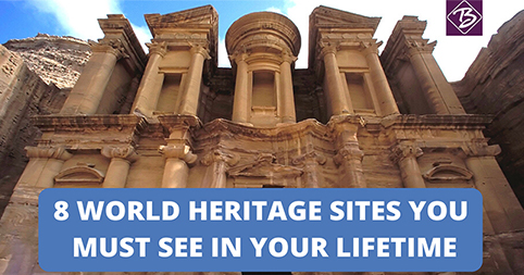 8 World Heritage Sites you must see in your lifetime